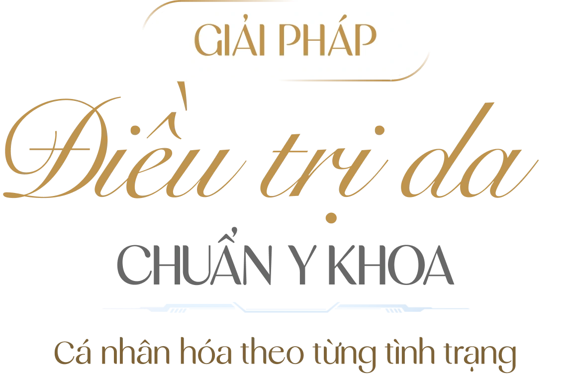 Giải pháp Điều trị da chuẩn y khoa
